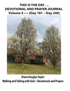 Paperback This Is the Day ... Devotional and Prayer Journal, Volume 4 -- (Day 181 - Day 240) Book