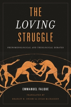 Paperback Loving Struggle: Phenomenological and Theological Debates Book