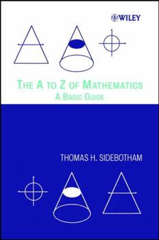 Paperback The A to Z of Mathematics: A Basic Guide Book