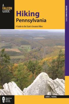 Paperback Hiking Pennsylvania: A Guide to the State's Greatest Hikes Book