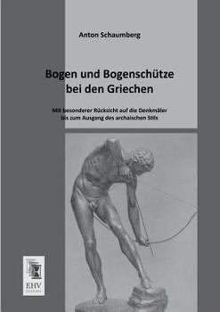 Paperback Bogen Und Bogenschutze Bei Den Griechen [German] Book