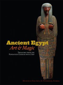 Paperback Ancient Egypt: Art & Magic: Treasures from the Fondation Gandur pour L'Art Book