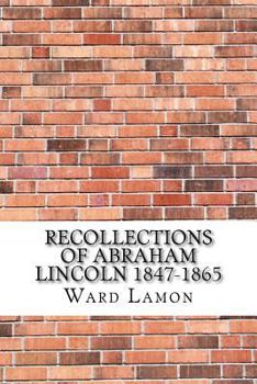 Paperback Recollections of Abraham Lincoln 1847-1865 Book