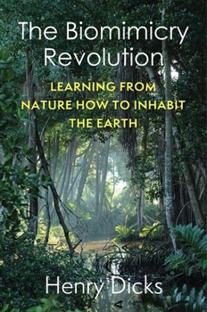 Paperback The Biomimicry Revolution: Learning from Nature How to Inhabit the Earth Book