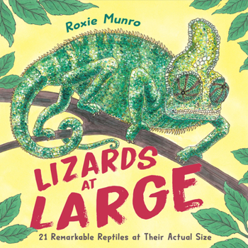 Hardcover Lizards at Large: 21 Remarkable Reptiles at Their Actual Size Book