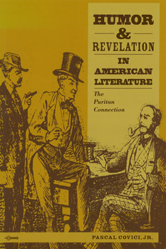 Hardcover Humor and Revelation in American Literature: The Puritan Connection Book