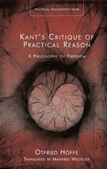 Hardcover Kant's Critique of Practical Reason: A Philosophy of Freedom Book