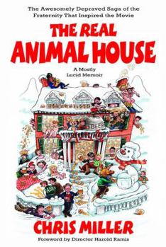 Hardcover The Real Animal House: The Awesomely Depraved Saga of the Fraternity That Inspired the Movie Book