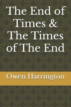 The End of Times & The Times of The End