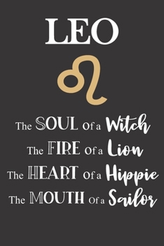 Paperback Leo: The Soul of a Witch - The Fire of a Lion - The Heart of a Hippie - The Mouth of a Sailor: Star Sign Journal, Notebook, Book