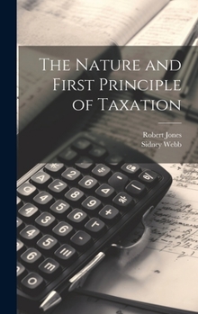 Hardcover The Nature and First Principle of Taxation Book