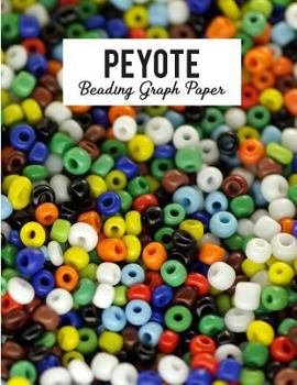 Paperback Peyote Beading Graph Paper: Special Seed Bead Pattern Notebook to Create Your Own Designs Book