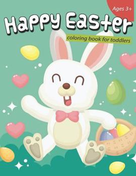 Paperback Happy Easter Coloring Book for Toddlers: 50 Easter Coloring Pages for Toddlers Book