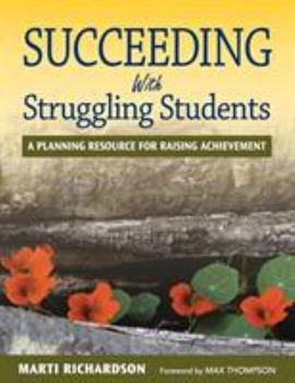 Succeeding with Struggling Students: A Planning Resource for Raising Achievement