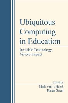 Paperback Ubiquitous Computing in Education: Invisible Technology, Visible Impact Book