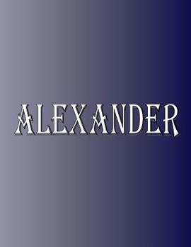 Paperback Alexander: 100 Pages 8.5" X 11" Personalized Name on Notebook College Ruled Line Paper Book