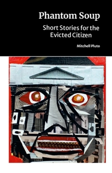 Paperback Phantom Soup: Short Stories for the Evicted Citizen Book