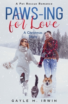 Paperback Paws-ing for Love: A Pet Rescue Christmas Story Book