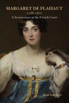 Hardcover Margaret de Flahaut (1788-1867): A Scotswoman at the French Court Book