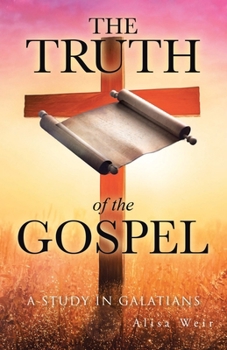 Paperback The Truth of the Gospel: A Study in Galatians Book
