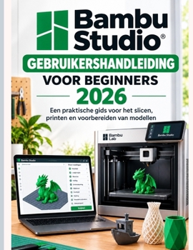 Paperback Bambu Studio Gebruikershandleiding Voor Beginners 2026 [Dutch] Book