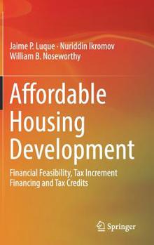 Hardcover Affordable Housing Development: Financial Feasibility, Tax Increment Financing and Tax Credits Book