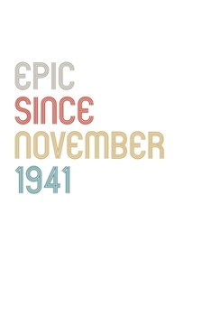 Paperback Epic Since 1941 November Notebook Birthday Gift: Lined Notebook / Journal Gift, 120 Pages, 6x9, Soft Cover, Matte Finish Book