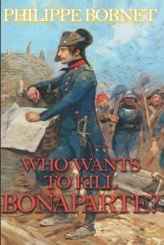 Paperback Who Wants to Kill Bonaparte? Book