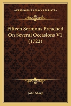 Fifteen Sermons Preached On Several Occasions V1