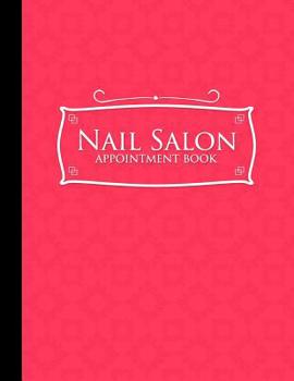 Paperback Nail Salon Appointment Book: 4 Columns Appointment Organizer, Client Appointment Book, Scheduling Appointment Calendar, Pink Cover Book