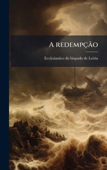 Hardcover A redempçÃ£o [Portuguese] Book