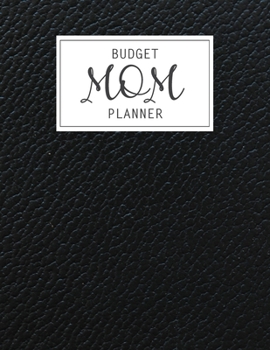 Budget Mom Planner: Monthly Weekly Daily Family Budget Planner Workbook with Bill Payment Tracker Debt and Savings Log Organizer Income Expenses ... Personal or Business Accounting Notebook