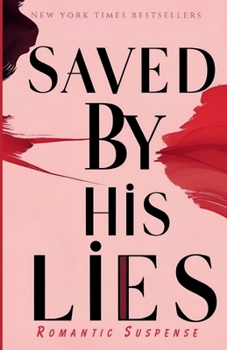 Saved by His Lies: She trusted no one—until a man with a darker past offered her the only thing she never believed in: redemption. (Twisted in His Bed – A Dark Romance Series)