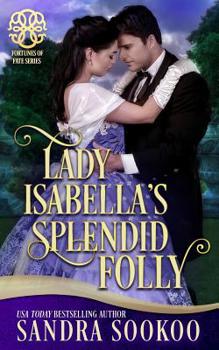 Paperback Lady Isabella's Splendid Folly: a Fortune's of Fate story Book