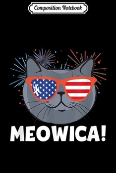 Paperback Composition Notebook: Meow America Meowica Freedom Cat Gift Journal/Notebook Blank Lined Ruled 6x9 100 Pages Book