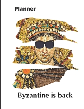 Paperback Planner - Byzantine is Back: Day Planner and Tracker, 8.5in x 11in, Byzantine Empire - Justinian Book