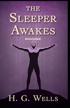 Paperback The Sleeper Awakes Annotated Book