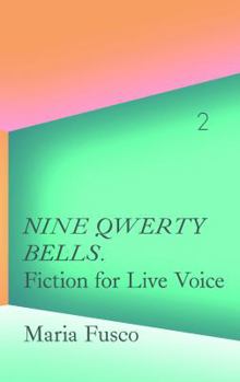 Paperback Maria Fusco: Nine Qwerty Bells: Fiction for Live Voice Book
