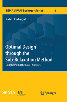 Paperback Optimal Design Through the Sub-Relaxation Method: Understanding the Basic Principles Book