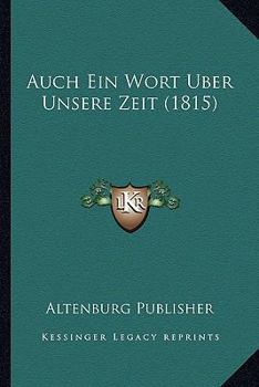 Paperback Auch Ein Wort Uber Unsere Zeit (1815) [German] Book