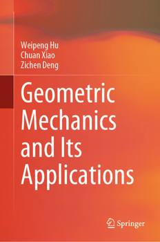 Hardcover Geometric Mechanics and Its Applications Book