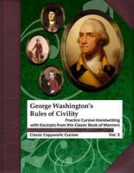 Paperback George Washington's Rules of Civility: Practice Cursive Handwriting with Excerpts from this Classic Book of Manners Book
