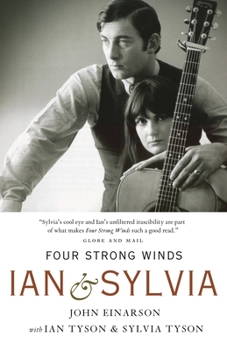 Paperback Four Strong Winds: Ian & Sylvia Book