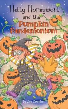 Paperback Hetty Honeywort and the Pumpkin Pandemonium Book