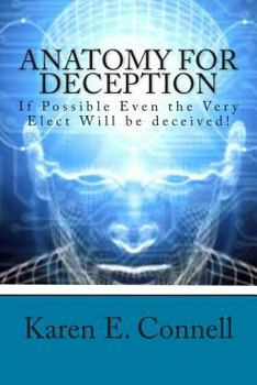 Paperback Anatomy For Deception: If possible even the very elect will be deceived! Book