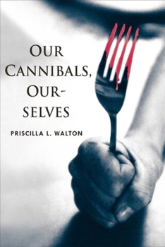 Hardcover Our Cannibals, Ourselves Book