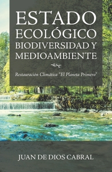 Paperback Estado Ecológico Biodiversidad Y Medioambiente: Restauración Climática "El Planeta Primero" [Spanish] Book