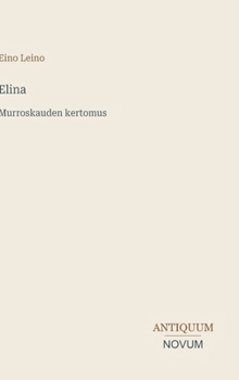 Elina: Murroskauden kertomus (Finnish Edition)