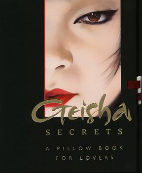 Hardcover Geisha Secrets: A Pillow Book for Lovers Book