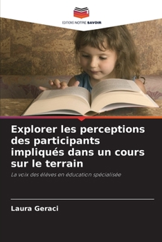 Paperback Explorer les perceptions des participants impliqués dans un cours sur le terrain [French] Book